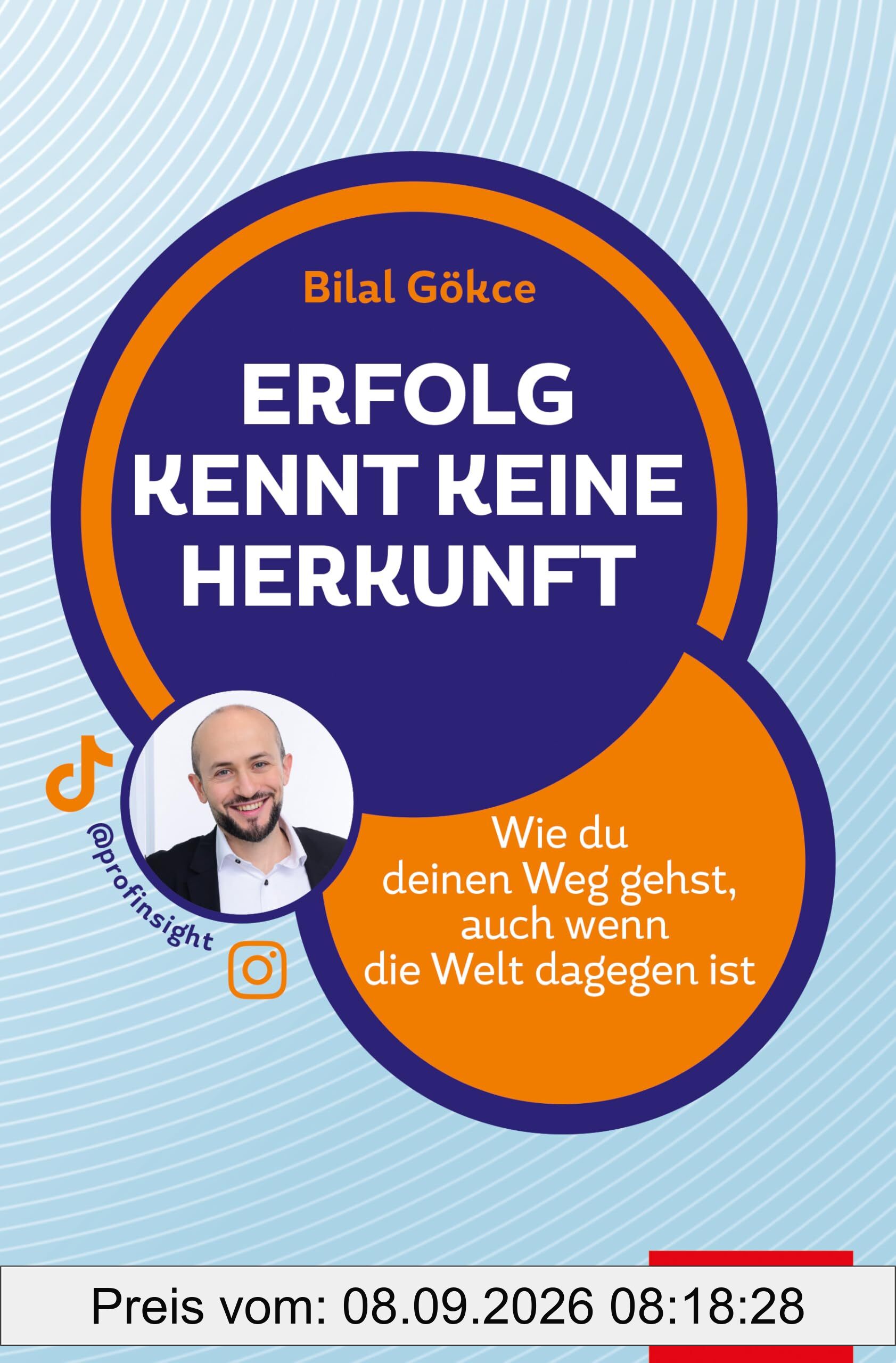 Erfolg kennt keine Herkunft: Wie du deinen Weg gehst, auch wenn die Welt dagegen ist (Dein Erfolg)
