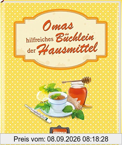 Omas hilfreiches Büchlein der Hausmittel