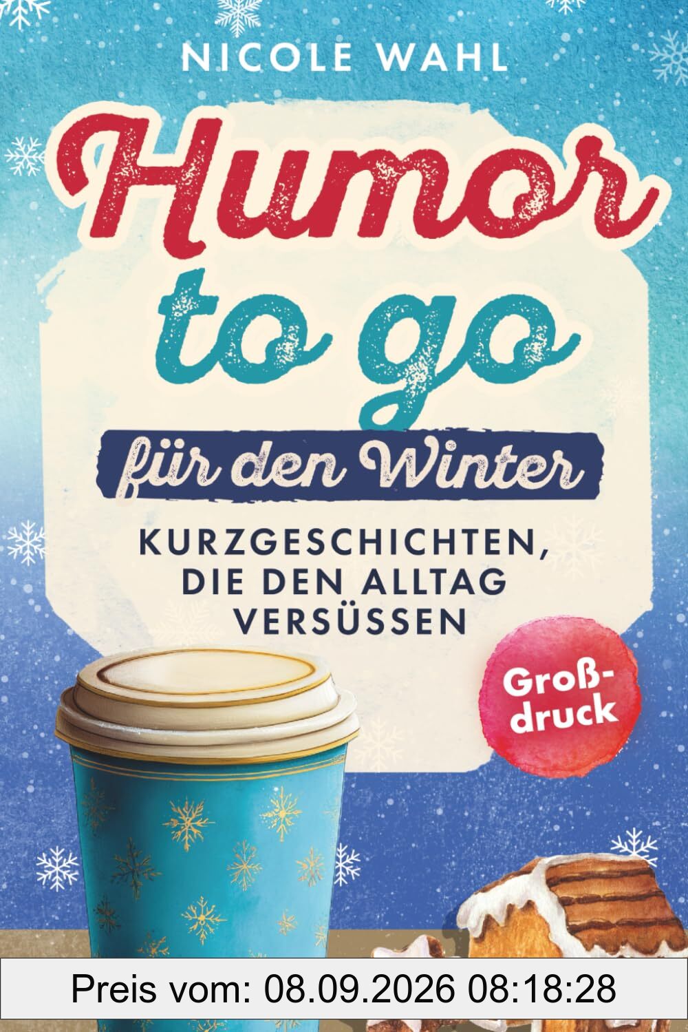 Humor to go: Kurzgeschichten, die den Alltag versüßen - Winteredition -