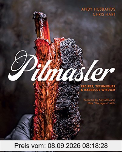 Pitmaster: Recipes, Techniques, and Barbecue Wisdom