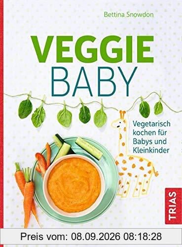 Veggie-Baby: Vegetarisch kochen für Babys und Kleinkinder