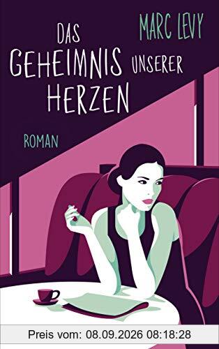 Das Geheimnis unserer Herzen: Roman