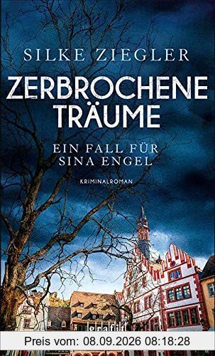 Zerbrochene Träume. Ein Fall für Sina Engel: Kriminalroman