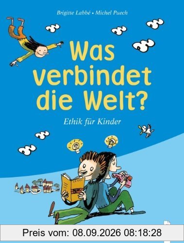 Was verbindet die Welt?: Ethik für Kinder