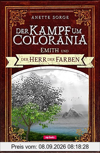 Der Kampf um Colorania (Band 1) Emith und der Herr der Farben