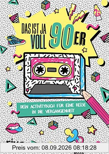 Das ist ja voll 90er: Dein Activitybuch für eine Reise in die Vergangenheit