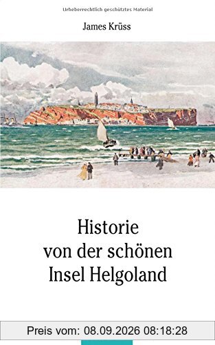 Historie von der schönen Insel Helgoland: In Verse gebracht und mit Zeichnungen versehen von James Krüss (Husum-Taschenbuch)