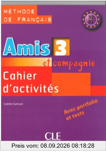 Amis et compagnie 3 : méthode de français A2-B1 : cahier d'activités