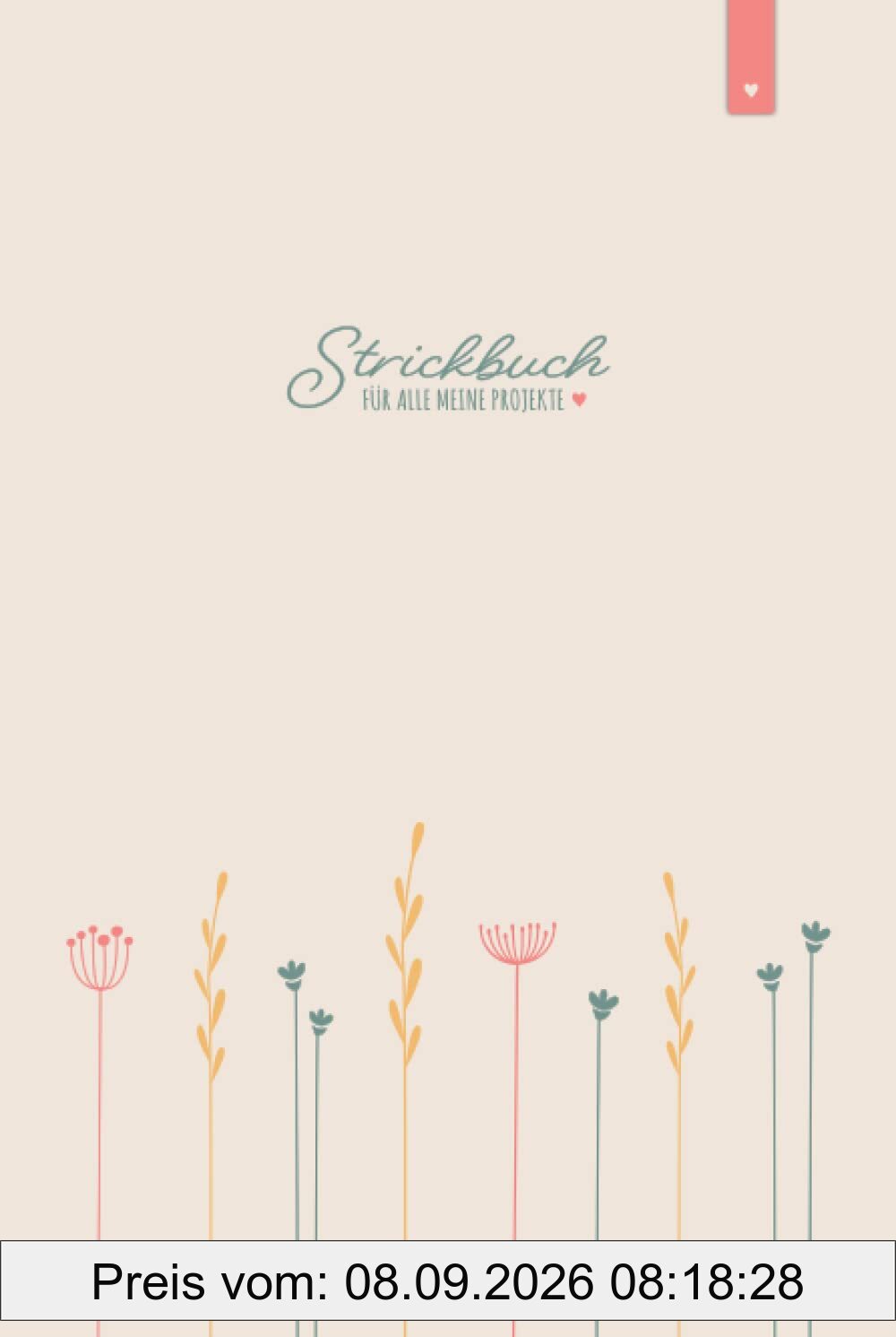 Mein Strickbuch: Liebevoll gestaltetes Stricktagebuch im DIN A5 Format für alle, die gerne stricken | Strickmuster Buch zum selbst gestalten mit ... im Verhältnis 4:5 | Strickbuch mit 120 Seiten