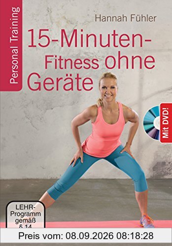 15-Minuten-Fitness ohne Geräte + DVD: Personal Training