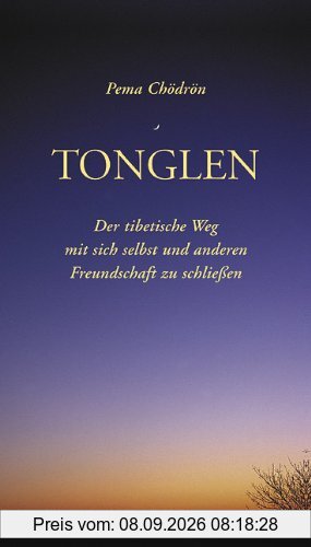 Tonglen: Der tibetische Weg mit sich selbst und anderen Freundschaft zu schließen