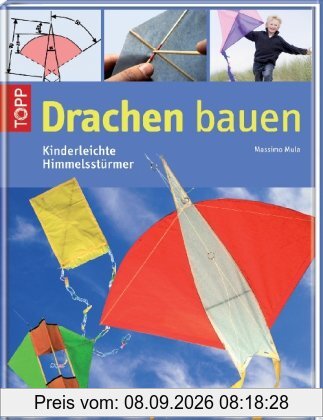 Drachen bauen: Kinderleichte Himmelsstürmer mit Fluggarantie