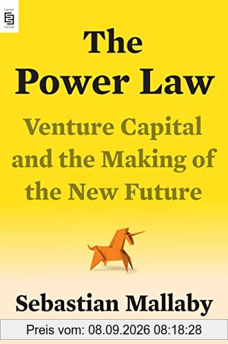 The Power Law: Venture Capital and the Making of the New Future