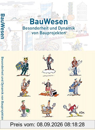 BauWesen: Besonderheit und Dynamik von Bauprojekten