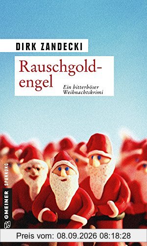 Rauschgoldengel: Ein bitterböser Weihnachtskrimi (Kriminalromane im GMEINER-Verlag)