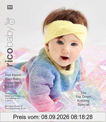 rico baby 035: Das kleine Rico Baby Handstrick Buch, 19 Designs für Babys und Kinder von 0 Monate bis 2 Jahre, Handstickgarn Rico Baby Dream dk / Rico Baby Dream dk uni - The Top Down Knitting Special