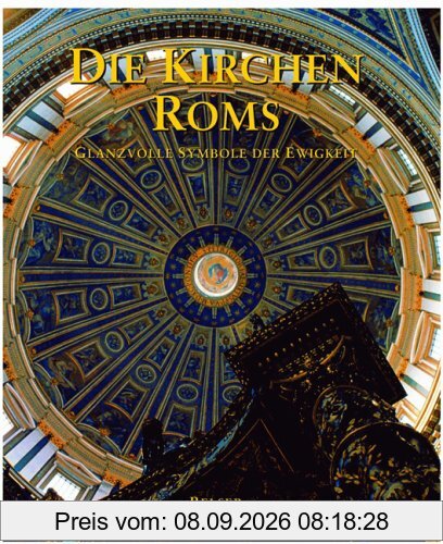Die Kirchen Roms: Glanzvolle Symbole der Ewigkeit