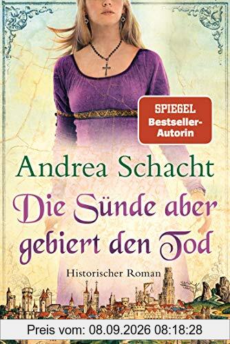 Die Sünde aber gebiert den Tod: Historischer Roman (Begine Almut Bossart, Band 3)
