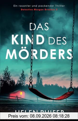 Das Kind des Mörders: Ein rasanter und packender Thriller (Detective Morgan Brookes, Band 2)