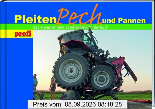 Pleiten, Pech und Pannen: Das etwas andere Landtechnik-Bilderbuch