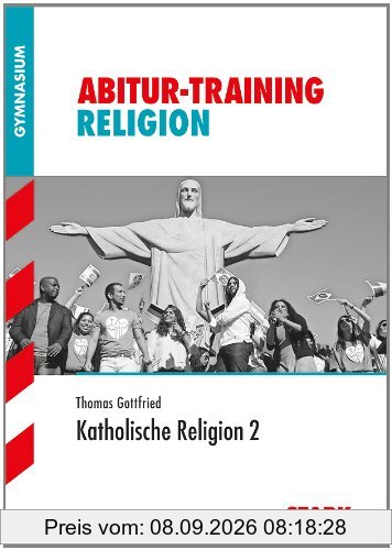 Abitur-Training Religion /Ethik / Katholische Religion 2: Bayern