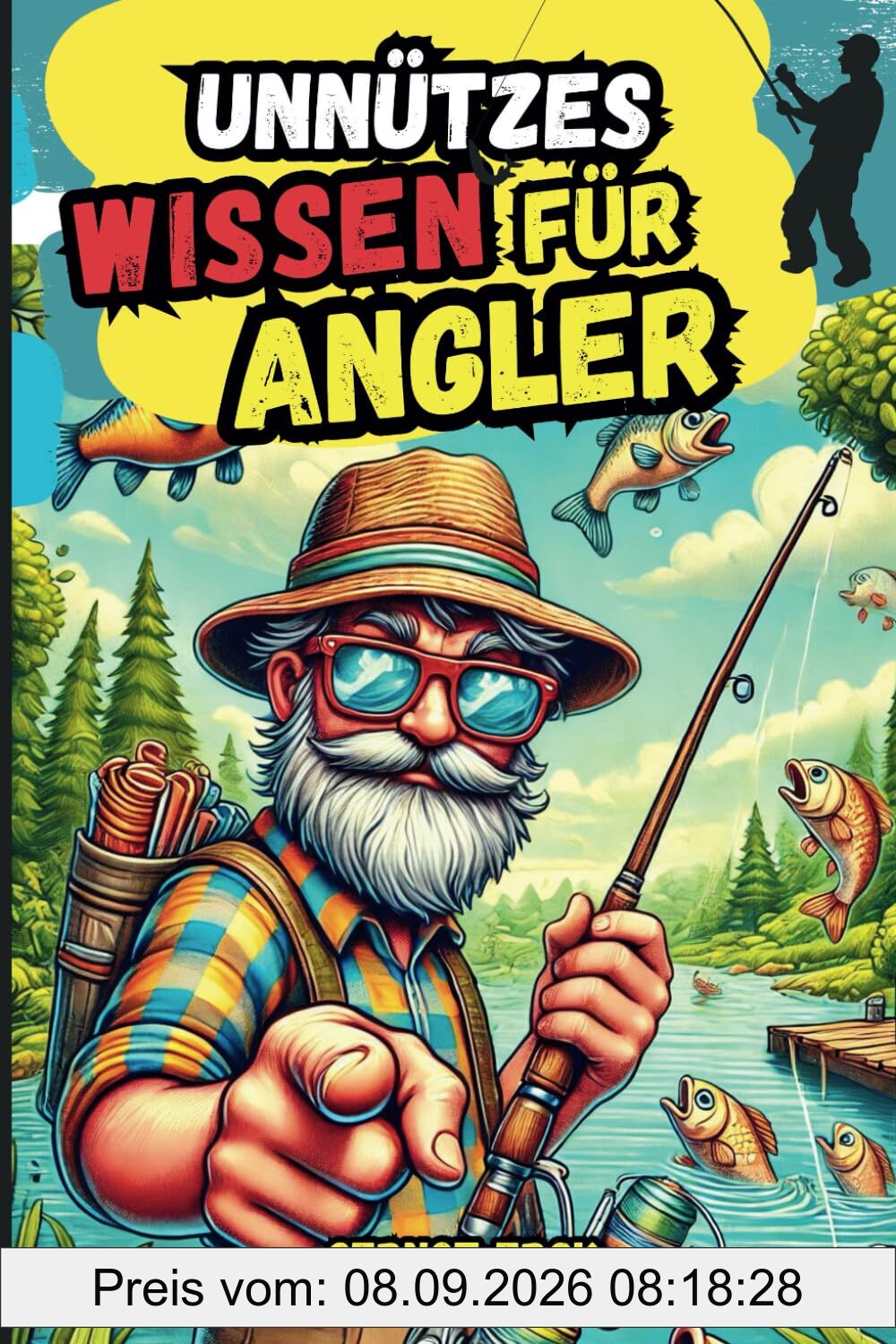 Unnützes Wissen für Angler: Das perfekte Geschenk für Angler, vollgepackt mit witzigen und skurrilen Angler-Fakten