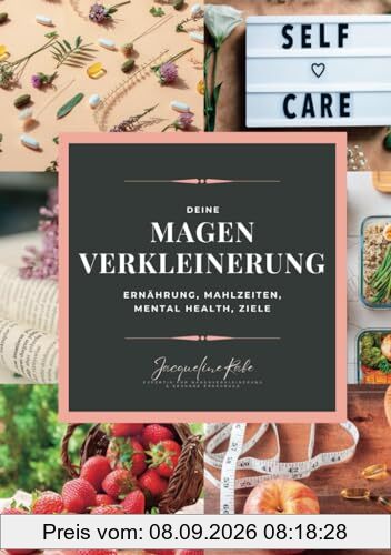 Deine Magenverkleinerung: Ernährung, Mahlzeiten, Mental Health & Ziele - Alles für Deine Magenverkleinerung