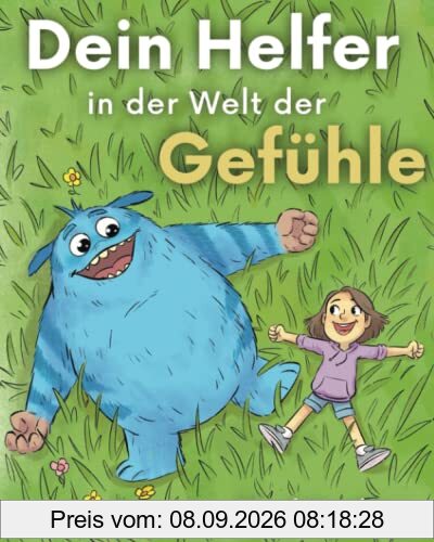 Fred Feeling - Dein Helfer in der Welt der Gefühle: 19 spannende Geschichten über Emotionen wie Wut, Angst und Mut I Gefühle kinderleicht verstehen - Das Kinderbuch zum Erlernen sozialer Kompetenzen