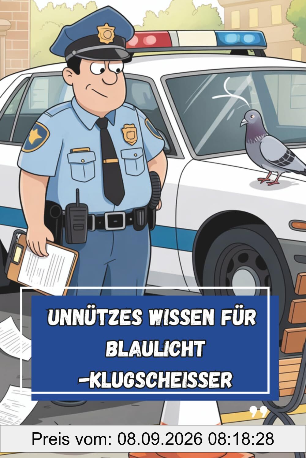 Unnützes Wissen – Blaulicht-Klugscheißer 100 witzige Fakten als Geschenk für Polizist:innen & Einsatzprofis