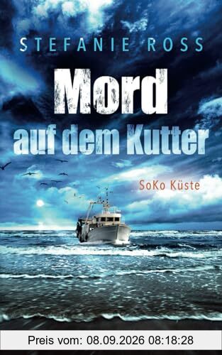 Mord auf dem Kutter: SoKo Küste (SoKo Küste (Nordseekrimi, Küstenkrimi), Band 2)