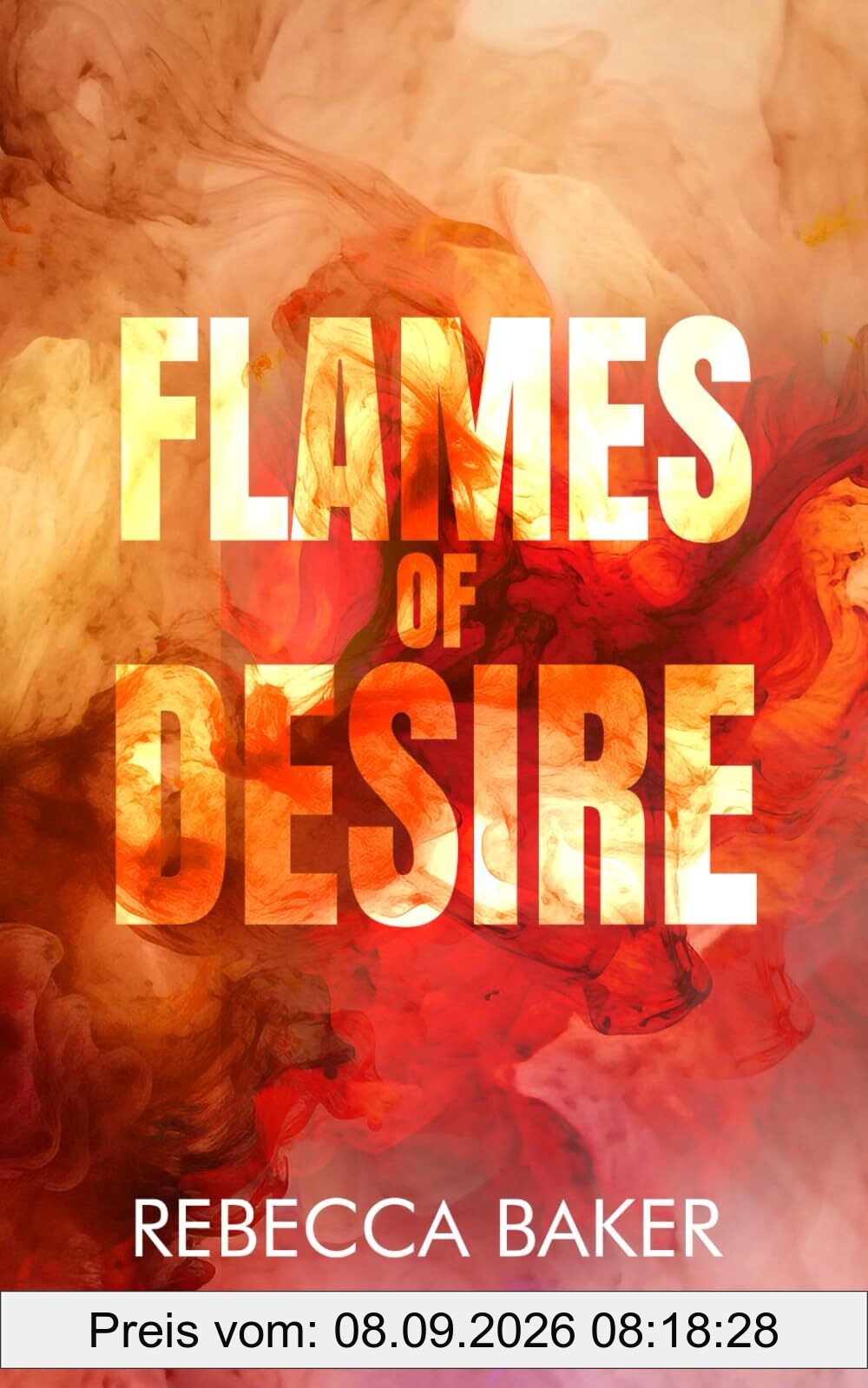 Flames of Desire: Brennendes Verlangen (Unexpected Lovestories, Band 31)