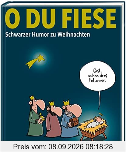 O du Fiese: Schwarzer Humor zu Weihnachten | Großformatiges Geschenkbuch mit festlichen Karikaturen von den besten deutschsprachigen Cartoonisten (Fiese Bilder)