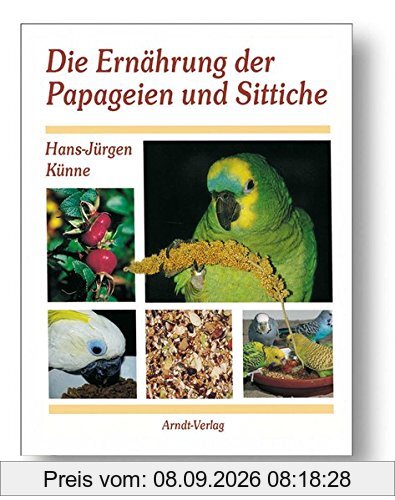 Die Ernährung der Papageien und Sittiche