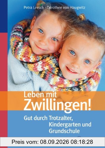 Leben mit Zwillingen!: Gut durch Trotzalter, Kindergarten und Grundschule