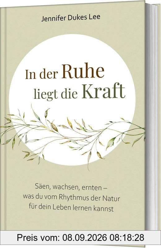 In der Ruhe liegt die Kraft: Säen, wachsen, ernten – was du vom Rhythmus der Natur für dein Leben lernen kannst