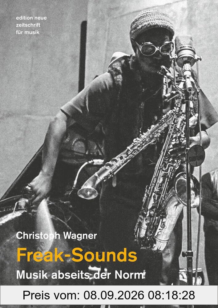 Freak-Sounds: Musik abseits der Norm (edition neue zeitschrift für musik)