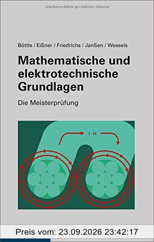 Mathematische und elektrotechnische Grundlagen (Die Meisterprüfung)
