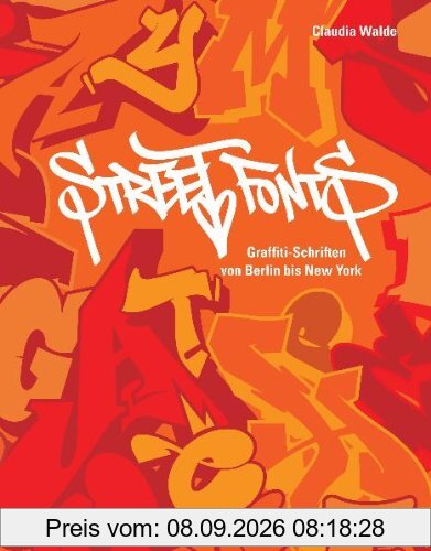 Street Fonts: Graffiti-Schriften von Berlin bis New York