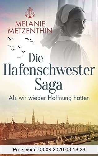 Die Hafenschwester-Saga (2): Als wir wieder Hoffnung hatten - Roman (Die Hafenschwester-Serie, Band 2)