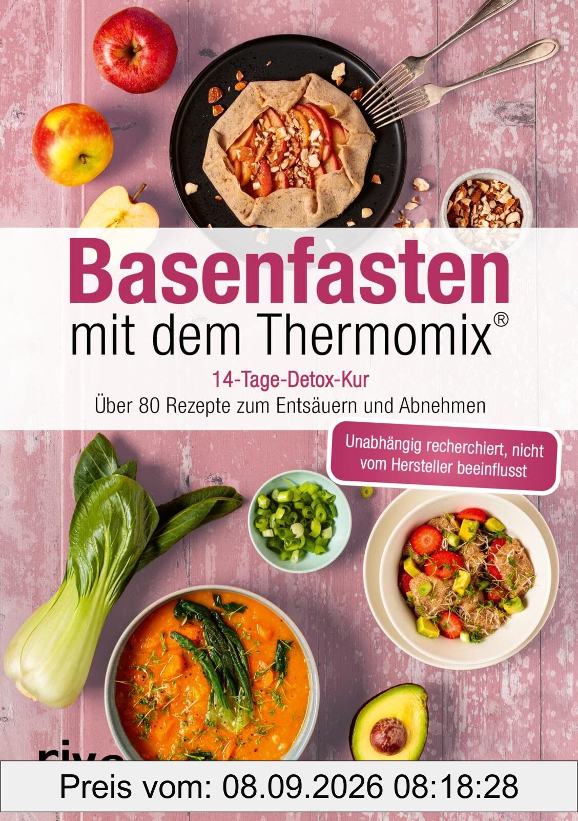 Basenfasten mit dem Thermomix®: 14-Tage-Detox-Kur: über 80 Rezepte zum Entsäuern und Abnehmen | Entgiften für einen ausgeglichenen Säure-Basen-Haushalt (Rezepte für den Thermomix)