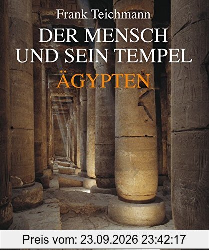 Der Mensch und sein Tempel: Ägypten