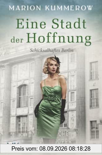 Eine Stadt der Hoffnung: Nachkriegsroman zur Zeit der Berliner Luftbrücke (Schicksalhaftes Berlin, Band 2)
