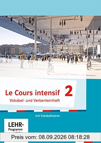 Le Cours intensif / Französisch als 3. Fremdsprache ab 2016: Le Cours intensif / Vokabel- und Verbenlernheft mit Vokabeltrainer: Französisch als 3. Fremdsprache ab 2016