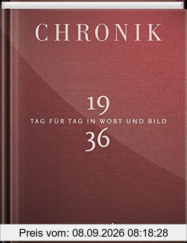 Jubiläumschronik 1936: Tag für Tag in Wort und Bild
