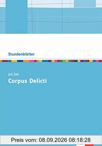 Juli Zeh: Corpus Delicti: Oberstufe Kopiervorlagen mit Downloadpaket (Stundenblätter Deutsch)