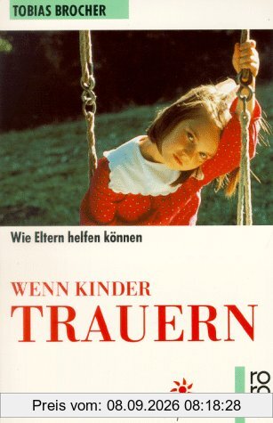 Wenn Kinder trauern. ( Mit Kindern leben).