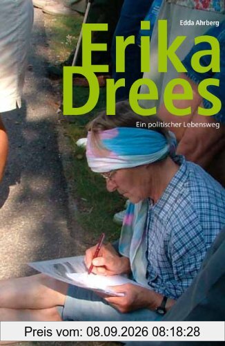 Erika Drees geborene von Winterfeld: Ein politischer Lebensweg 1935 bis 2009