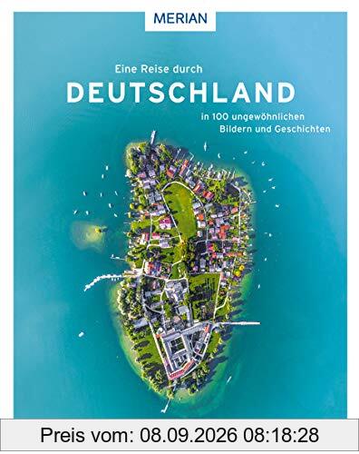 Eine Reise durch Deutschland in 100 ungewöhnlichen Bildern und Geschichten
