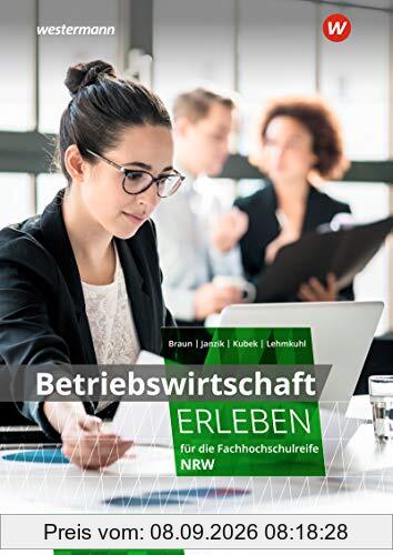 Wirtschaft erleben / für die Fachhochschulreife für Nordrhein-Westfalen: Betriebswirtschaft erleben für die Fachhochschulreife Nordrhein-Westfalen: Arbeitsheft 2