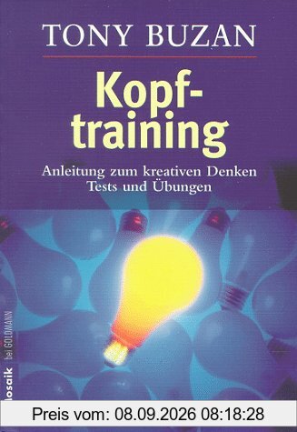 Kopftraining: Anleitung zum kreativen Denken - Tests und Übungen